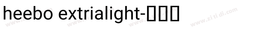 heebo extrialight字体转换